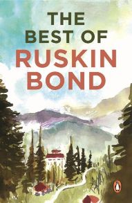 Ruskin Bond The Best of Ruskin Bond